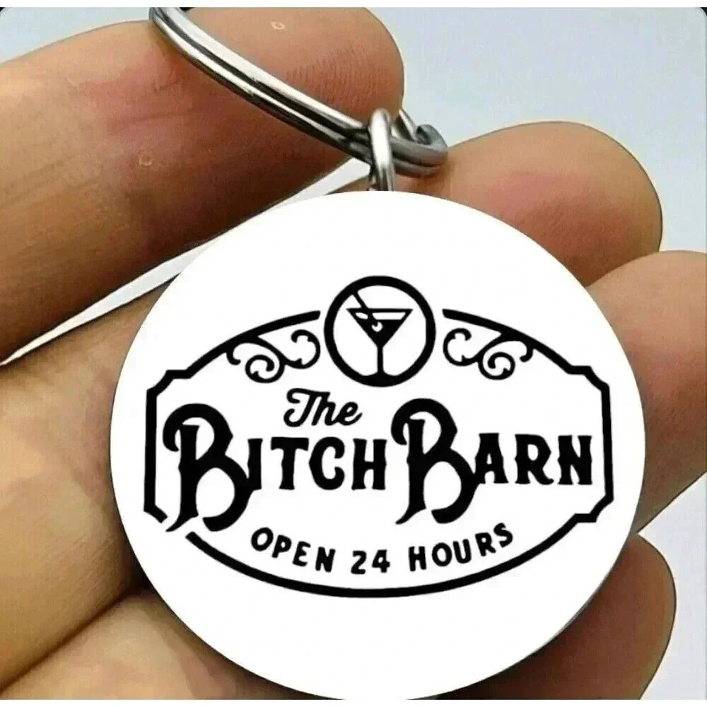 B.. Barn Opens 24 Hours Hot Must Have Funny Cute Keychain